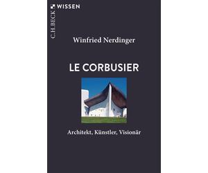 Winfried Nerdin Le Corbusier: Architekt, Künstler, Visionär. Mit zahlreic (Book)