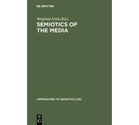 Winfried Nöth Semiotics of the Media (Copertina rigida)