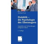 Winfried Prost Dialektik - die Psychologie des Überzeugens (Copertina rigida)
