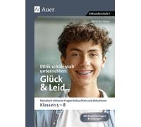 Winfried R&ouml Ethik schülernah unterrichten Glück und Leid: Morali (Broschüre)