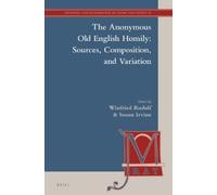 Winfried Rudolf The Anonymous Old English Homily: Sources, Co (Copertina rigida)