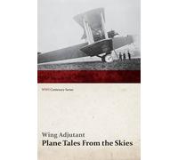 Wing Adjutant Plane Tales from the Skies (WWI Centenary Series) (Tascabile)
