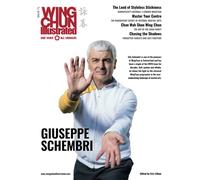 Wing Chun Illustrated Issue 71 (April 2023): Featuring Sifu Giuseppe Schembri: A Martial Arts Magazine Dedicated to Chinese Kung Fu Boxing for Self-Defense and Health