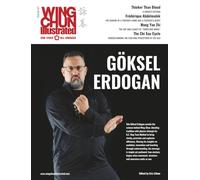 Wing Chun Illustrated Issue 87 (December 2025): Featuring Sifu Göksel Erdogan: A Martial Arts Magazine Dedicated to Chinese Kung Fu Boxing for Self-Defense and Health