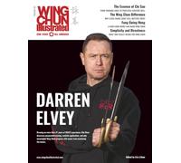 Wing Chun Illustrated Issue 91 (August 2026): Featuring Sifu Darren Elvey: A Martial Arts Magazine Dedicated to Chinese Kung Fu Boxing for Self-Defense and Health