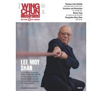 Wing Chun Illustrated Magazine Issue 39 (December 2017): Featuring Sifu Lee Moy Shan