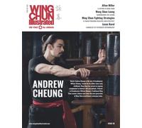 Wing Chun Illustrated Magazine Issue 50 (October 2019): Featuring Sifu Andrew Cheung