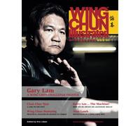 Wing Chun Illustrated Magazine Issue 9 (December 2012): Featuring Sifu Gary Lam