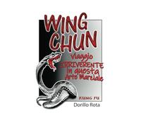 Wing Chun: Viaggio IRRIVERENTE in questa arte marziale