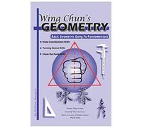 Wing Chun's Geometry: Basic Geometric Gung Fu Fundamentals