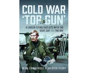 Wing Commander Alan DP Dyer-Perry Cold War ‘Top Gun’ (Copertina rigida)