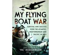 Wing Commander Vic' Hodgkinson DFC, RAAF My Flying Boat War (Copertina rigida)