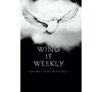 Wing It Weekly: An Undated Weekly Planner to Stay Organized-Even When You’re Winging It 6x9 Paperback