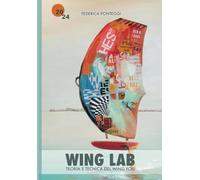 Wing Lab: Teoria e tecnica del wing foil