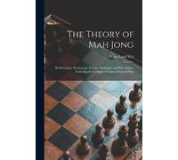 Wing Lock 1892- The Theory of Mah Jong; Its Principles, Psychology, (Tascabile)