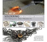 Wing Mun Devenney The Art of Soldering for Jewellery Makers (Tascabile)