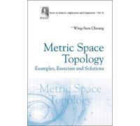 Wing-sum Cheung Metric Space Topology: Examples, Exercises An (Copertina rigida)