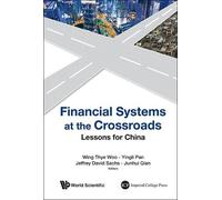 Wing Thye Woo Financial Systems At The Crossroads: Lessons Fo (Copertina rigida)