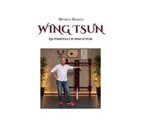 Wing Tsun. L'autodifesa che non si vede