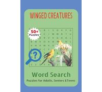 Winged Creatures Word Search of Birds: Puzzle for Adult, Teens and Seniors: Relaxing and Inspirational Word Search Puzzle Activity Book about Birds ... of birds and pets, 50+ easy to do puzzles