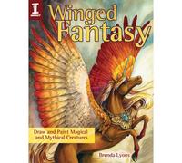 Winged Fantasy Disegna e dipingi creature magiche e mitiche Libro 144 pagine