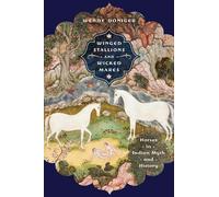 Winged Stallions and Wicked Mares: Horses in Indian Myth and History