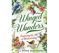 Winged Wonders: Exploring the Art of Birdwatching