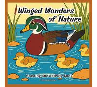 Winged Wonders of Nature: Coloring and Activity Book