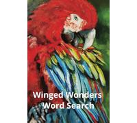 Winged Wonders Wordsearch Book: Feathered Friends in Every Puzzle for Adults