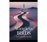 WINGLESS BIRDS: A touch of Heaven