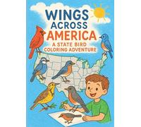 WINGS ACROSS AMERICA - A STATE BIRD COLORING ADVENTURE: A STATE BIRD COLORING ADVENTURE