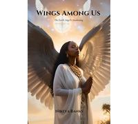 Wings Among Us: Awakening the Healers, Teachers, and Changemakers of the New Earth