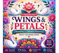 WINGS AND PETALS: Coloring Book for Adults , Mandala with Flower and birds , Bold and Easy