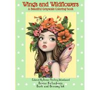Wings and Wildflowers: A Beautiful Grayscale Coloring Book