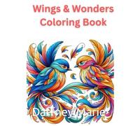 Wings And Wonders Coloring Book