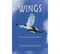 Wings: Bird Conservation as a Life’s Mission