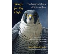 Wings for My Flight: The Peregrine Falcons of Chimney Rock