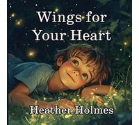Wings for Your Heart
