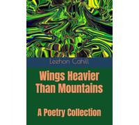 Wings Heavier Than Mountains: A Poetry Collection
