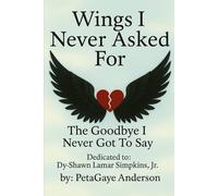 Wings I Never Asked For: The Goodbye I Never Got To Say