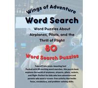 Wings of Adventure: Flight Word Search Puzzle Book: 80 Aviation-Themed Puzzles About Airplanes, Pilots, Airports, Rockets, and the Thrill of Flight-Fun Brain Games for Kids, Teens, and Adults