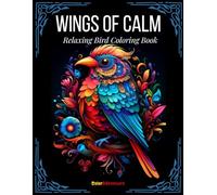 Wings of Calm: 100 Birds Unique Pages - A Relaxing Coloring Book for Creativity, Mindfulness, and Stress Relief