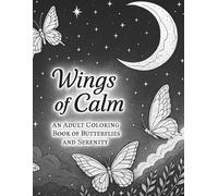 Wings of Calm: An Adult Coloring Book of Butterflies and Serenity
