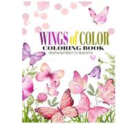 Wings of Color : Creative Butterfly Coloring Book: Butterfly coloring book, flowers coloring book and more 8.5 x 11 inches,40 pages...gift for ... relaxation, anxiety relief