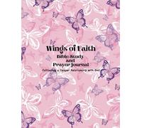 Wings of Faith: Bible Study and Prayer Journal