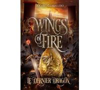 Wings of Fire - 1. Le dernier dragon