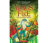 Tui T. Sutherlan The Hidden Kingdom (Wings of Fire Graphic Novel #3 (Tascabile)
