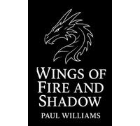 WINGS OF FIRE AND SHADOW
