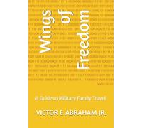 Wings of Freedom: A Guide to Military Family Travel