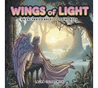 Wings of Light - An Enchanted Angel Coloring Book: A Stunning Collection of 50+ Angelic Designs for Relaxation and Inner Peace